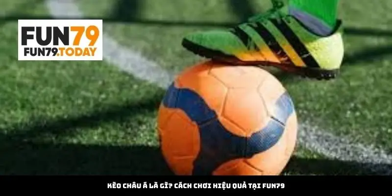 Kèo Châu Á Là Gì? Cách Chơi Hiệu Quả Tại planetofhp.com